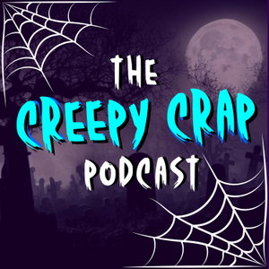 The Creepy Crap Podcast 