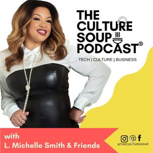 The Culture Soup Podcast®️