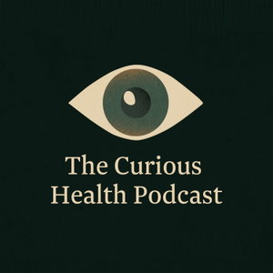 The Curious Health Podcast