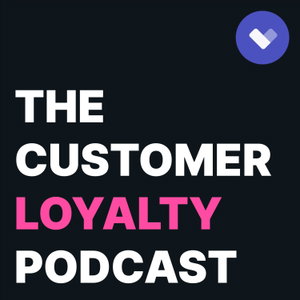 The Customer Loyalty Podcast
