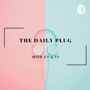 The Daily Plug with Cy & TJ