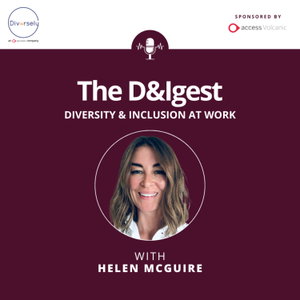 The D&Igest: Diversity & Inclusion at work