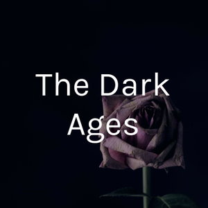 The Dark Ages