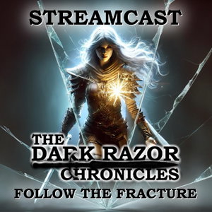 THE DARK RAZOR CHRONICLES STREAMCAST