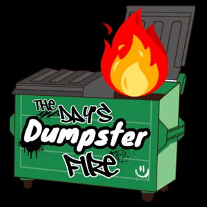 The Day's Dumpster Fire