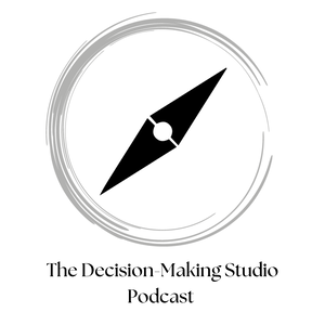 The Decision-Making Studio Podcast