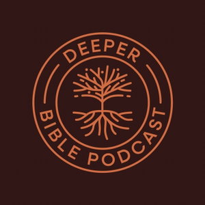 The Deeper Bible Podcast