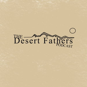 The Desert Fathers Podcast