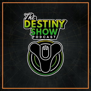 The Destiny Show Podcast