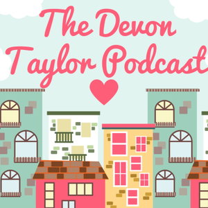 The Devon Taylor Podcast
