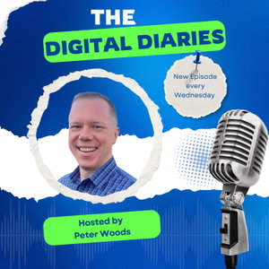 The Digital Diaries 
Hosted by Peter Woods
