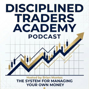 The Disciplined Traders Podcast - Master the Market. Build Wealth. Stay Disciplined