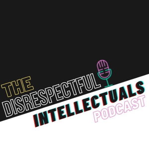 The Disrespectful Intellectuals
