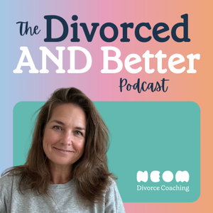 The Divorced And Better Podcast