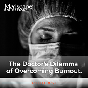 The Doctor's Dilemma of Overcoming Burnout