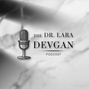 The Dr. Lara Devgan Podcast (formerly Beauty Bosses)