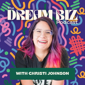 The Dream Biz® Podcast | Anti-Hustle Business Strategies for Creative Entrepreneurs