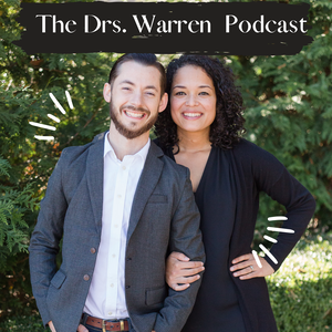 The Drs. Warren Podcast