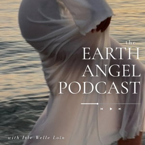 The Earth Angel Podcast