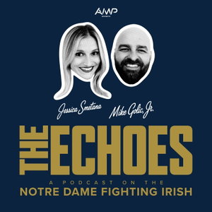 THE ECHOES: A Podcast on the Notre Dame Fighting Irish