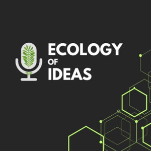 The Ecology of Ideas Podcast