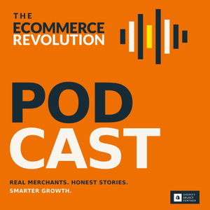 The Ecommerce Revolution Podcast