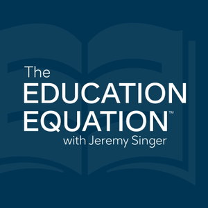 The Education Equation with Jeremy Singer