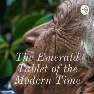 The Emerald Tablet of the Modern Time