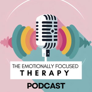 The Emotionally Focused Therapy Podcast