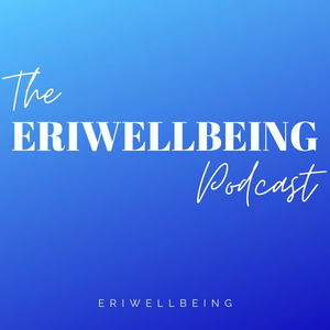 The Eriwellbeing Podcast