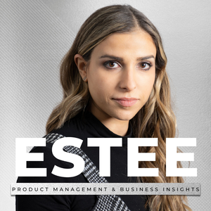 The Estee Show - Product Management & Business Insights