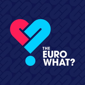The EuroWhat? Podcast: Eurovision News & Reviews