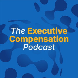 The Executive Compensation Podcast