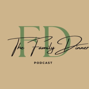The Family Dinner Podcast