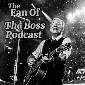 The Fan of The Boss Podcast
