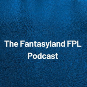 The Fantasyland FPL Podcast