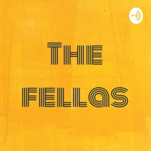The Fellas Podcast