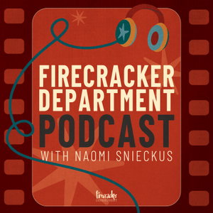 The Firecracker Department with Naomi Snieckus