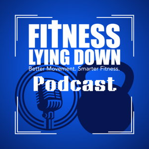 The Fitness Lying Down Podcast