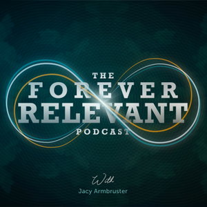 The Forever Relevant Podcast