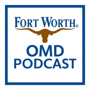 The Fort Worth OMD Podcast