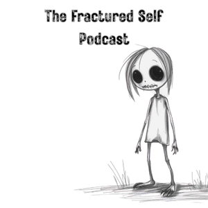 The Fractured Self Podcast