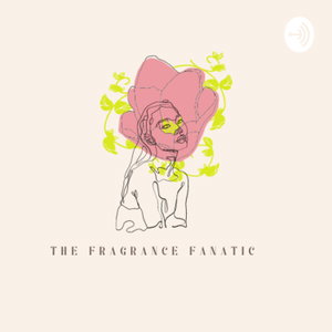 The Fragrance Fanatic