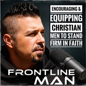 The Frontline Podcast For Christian Men