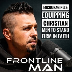 The Frontline Podcast For Christian Men