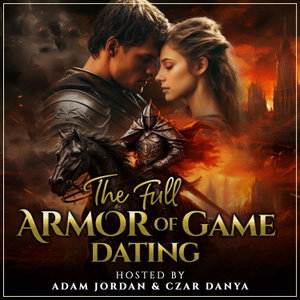 The Full Armor of Game Dating