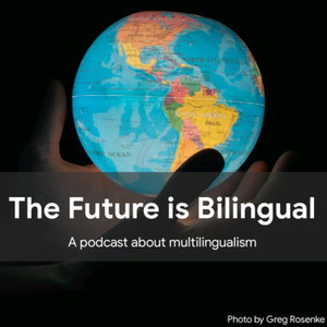 The Future is Bilingual