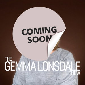 The Gemma Lonsdale Show