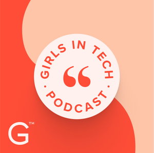 The Girls in Tech Podcast