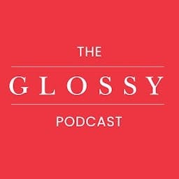 The Glossy Podcast